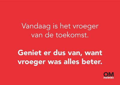 Omdenken | Verjaardagskaart | Vandaag is het vroeger van de toekomst