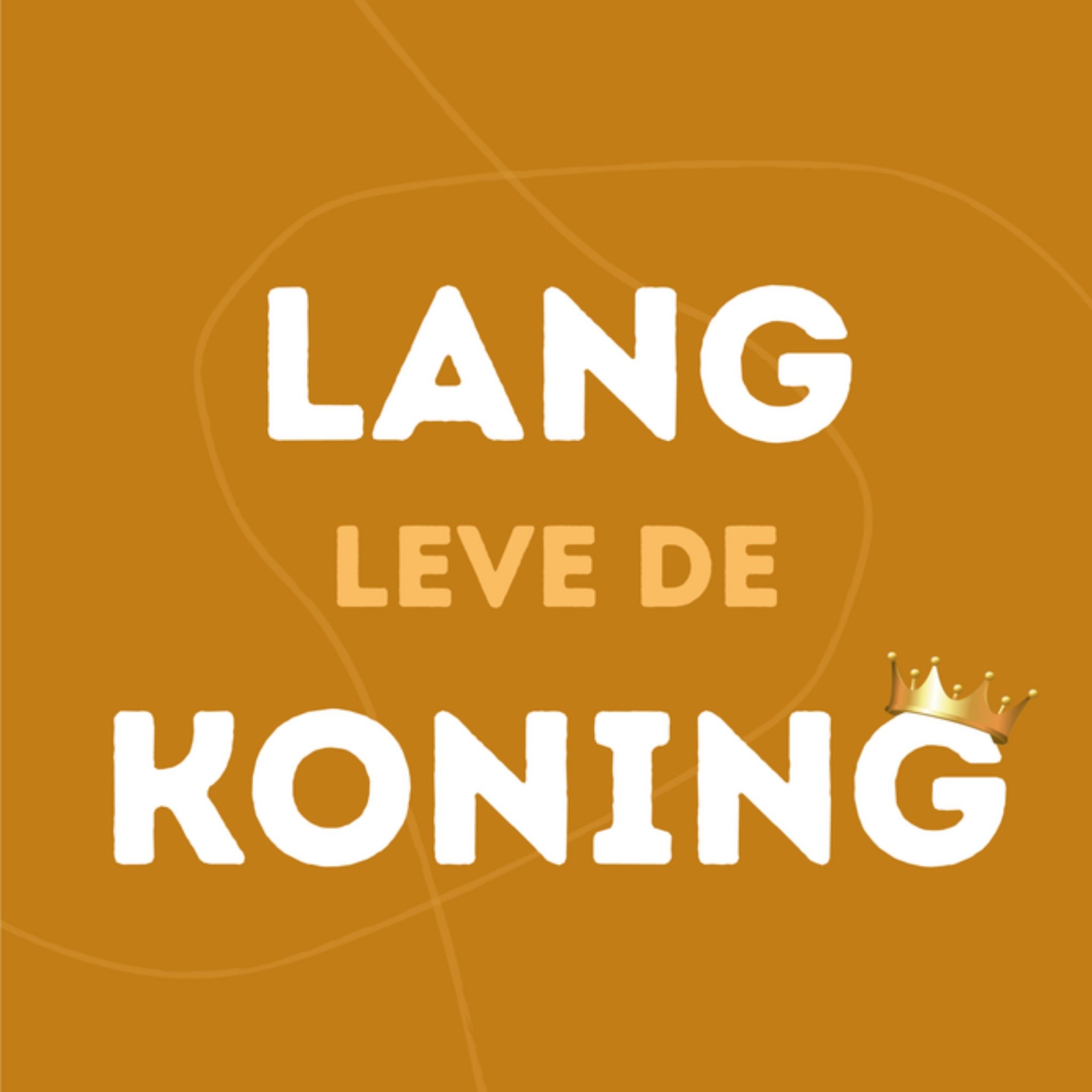 Greetz Koningsdagkaart lang leve de koning Vierkant