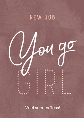 You Go Girl Typografisch Nieuwe Baan Kaart