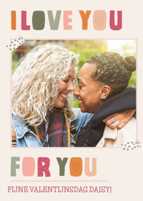 Ik Hou Van Jou Om Wie Je Bent Kleurrijk Typografisch Foto Upload Valentijnsdag Kaart