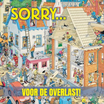 Jan van Haasteren | Sorry kaart | Overlast!