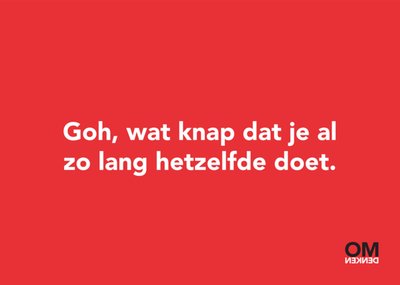 Omdenken | Werk jubileum kaart | Al zo lang hetzelfde