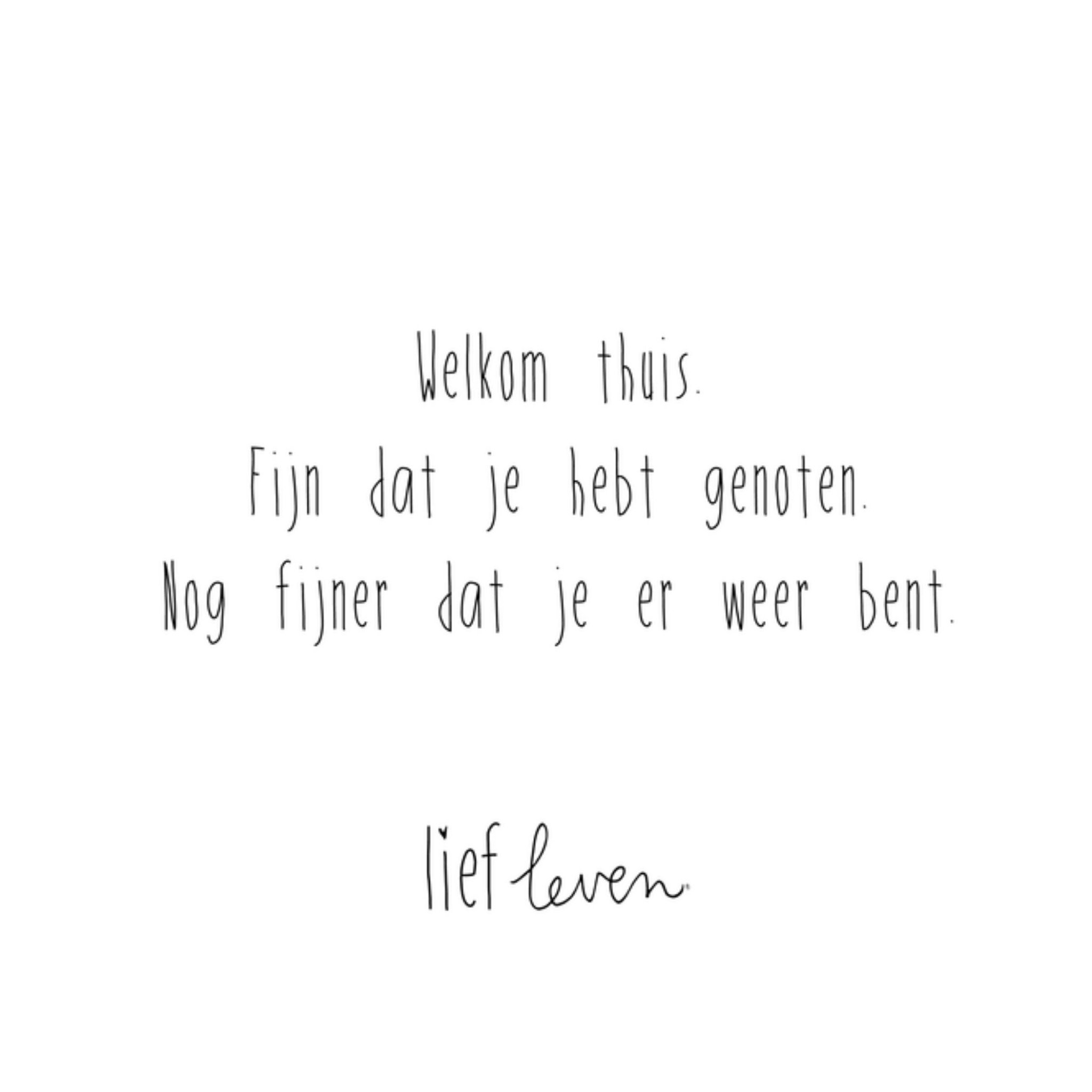 Vakantie kaart Welkom thuis Vierkante Kaart Lief Leven