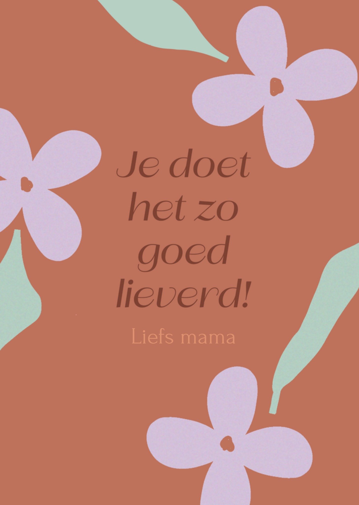Moederdagkaart Je doet het zo goed lieverd! Liefs mama Aanpasbare tekst Kaart Greetz