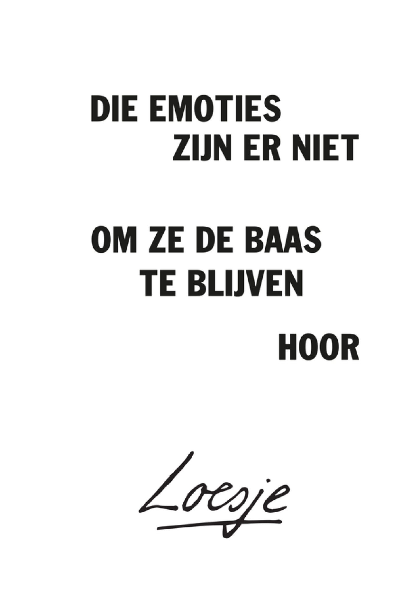 Denken aan kaart Die emoties zijn er niet Kaart Loesje