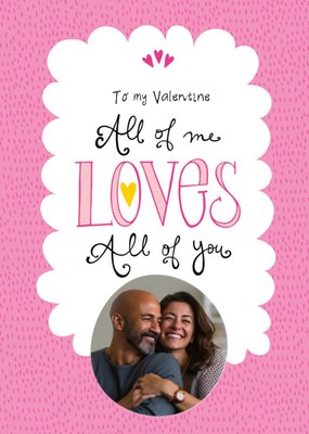 All Of Me Loves All Of You Roze Patroon Typografisch Foto Upload Valentijnsdag Kaart