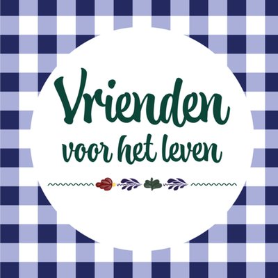 Boerenbont | Vriendschapskaart | Vrienden voor het leven