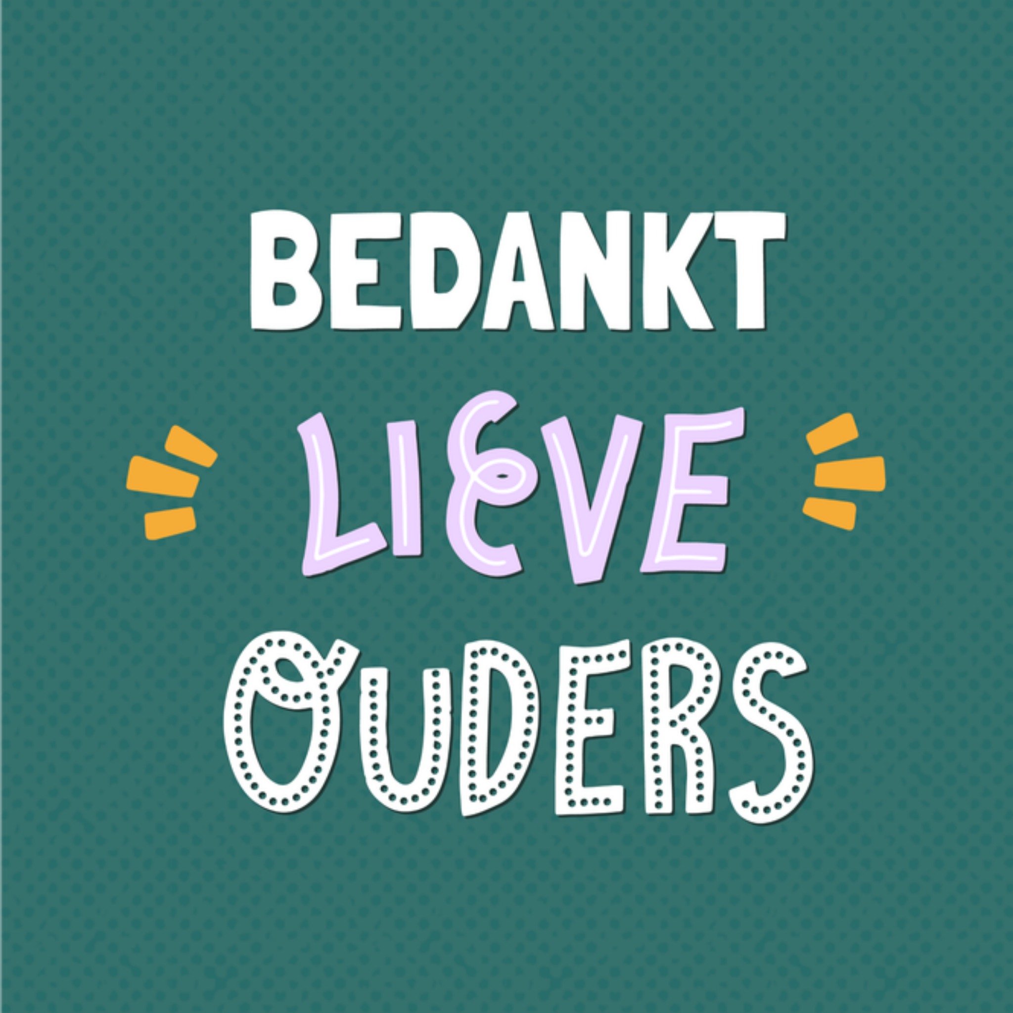 Greetz Bedanktkaart Lieve Ouders Vierkant