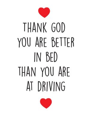 Cheeky Chops | Valentijnskaart | Thank God You Are Better In Bed Than You Are At Driving