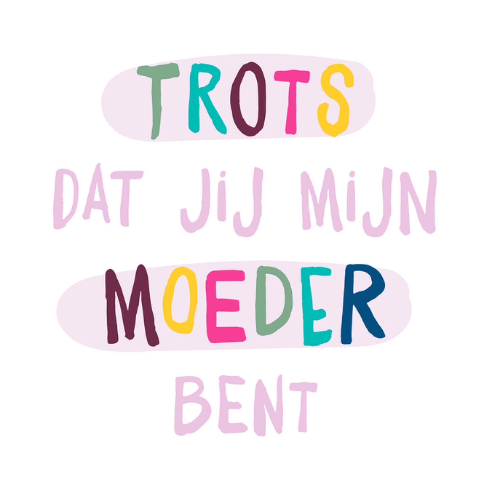 Greetz Moederdagkaart Trots dat jij mijn moeder bent Typografie kaart Vierkant