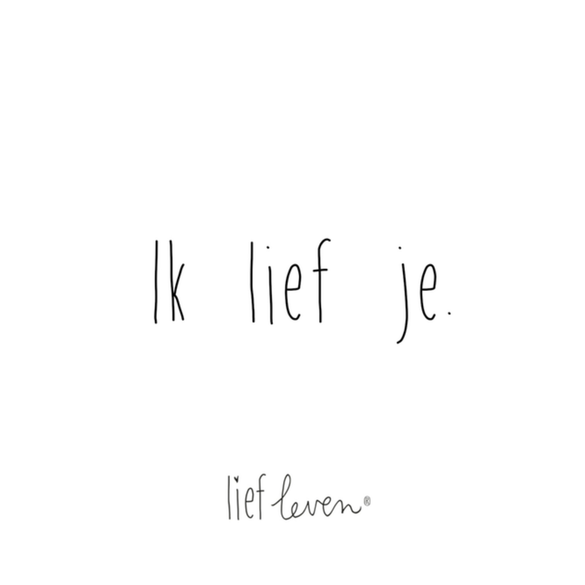 Quote Ik lief je Vierkante Kaart Lief Leven