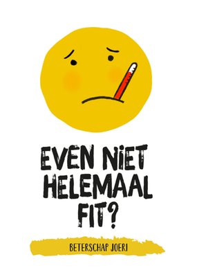 Greetz | Beterschapskaart | Even helemaal niet fit?
