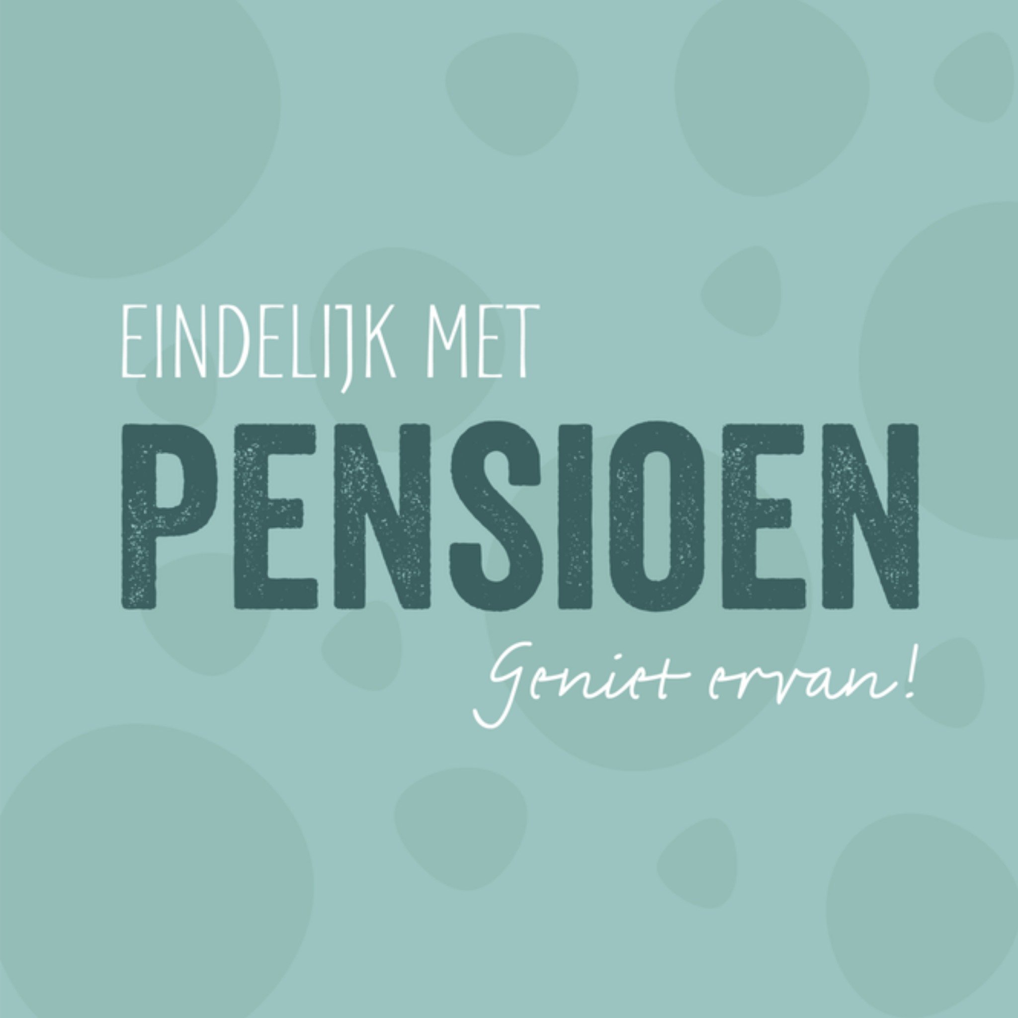 Greetz Pensioen kaart Eindelijk met pensioen Vierkant