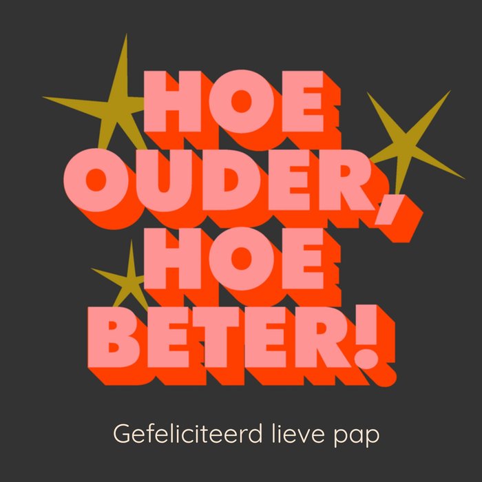 Greetz | Verjaardagskaart | Hoe ouder, hoe beter | Pap