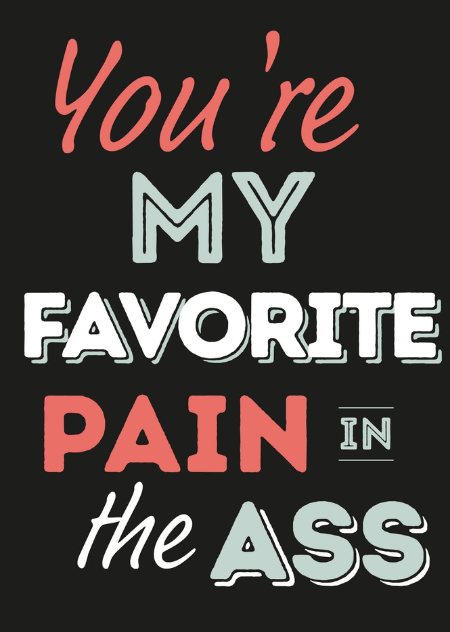 Valentijnskaart pain in the ass Greetz