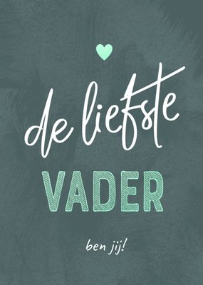 De Liefste Vader Ben Jij Typografie Hart Kaart