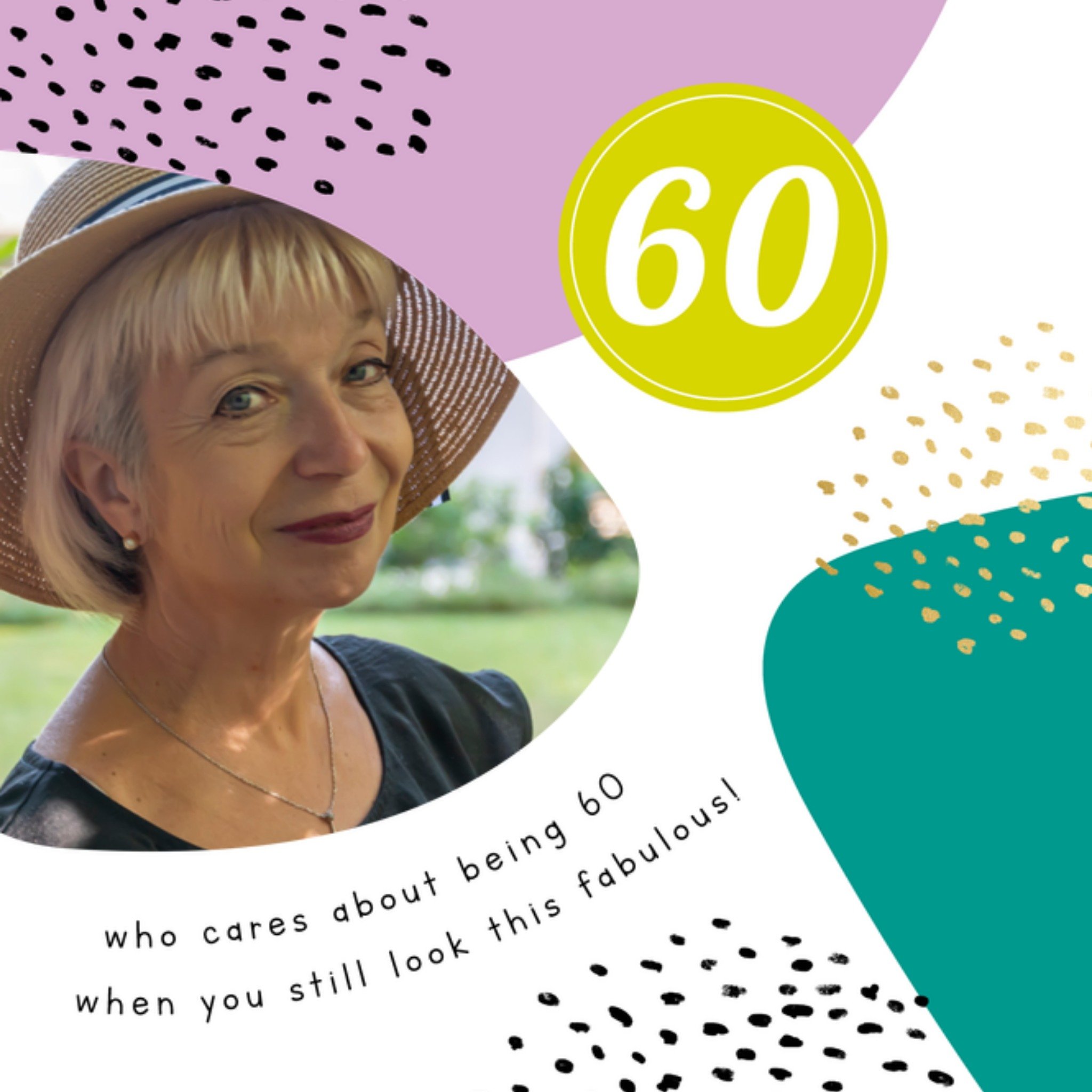 Verjaardagskaart - Who cares about being 60 when you still look this fabulous! - Fotokaart