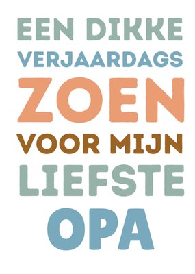 Een Dikke Verjaardagszoen Voor Mijn Liefste Opa Kleurrijke Typografie Kaart
