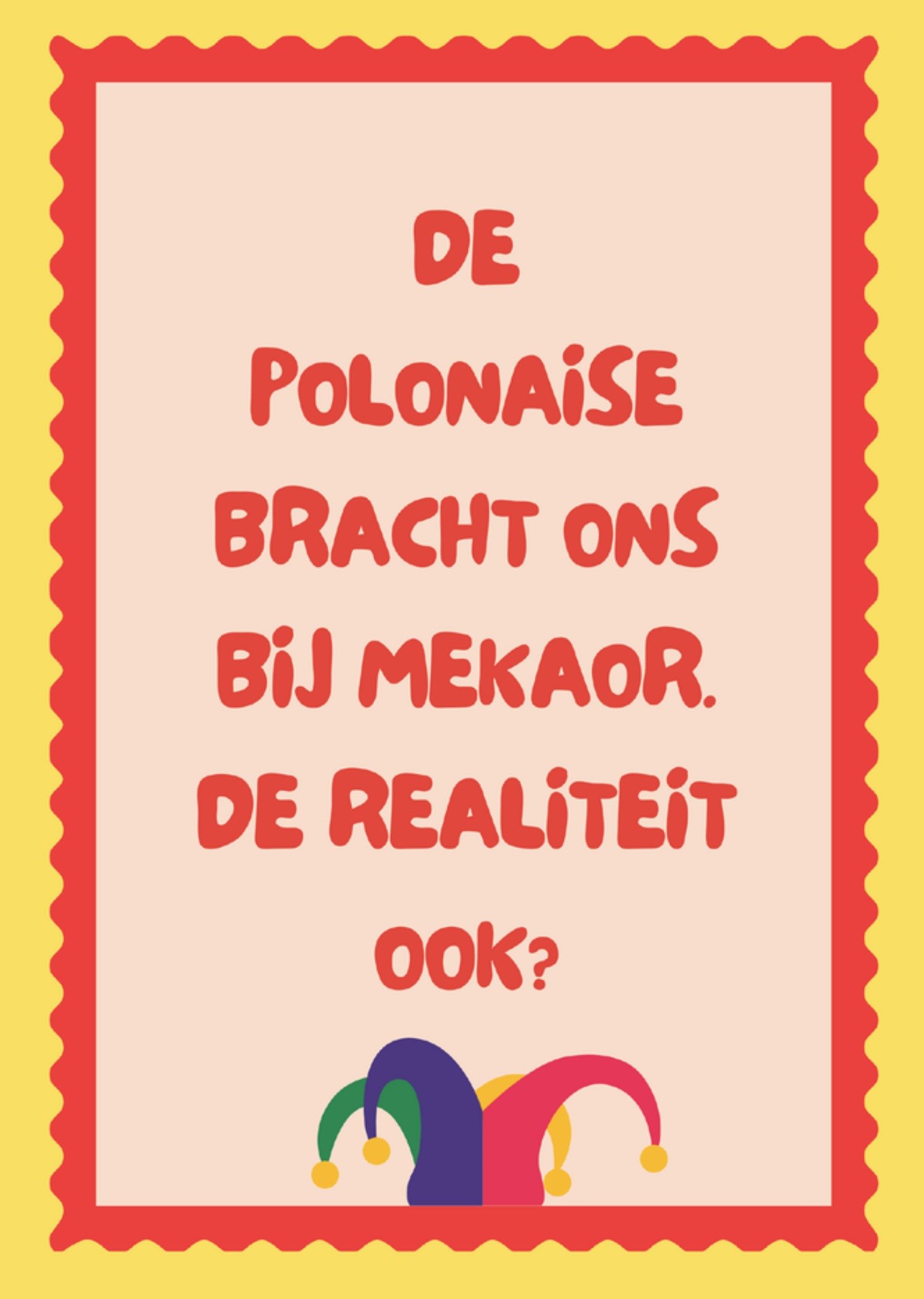 Carnaval kaart De polonaise bracht ons bij mekaor. De realiteit ook? Kaart Greetz