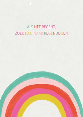 Greetz | Denken aan kaart | Als het regent, zoek dan naar regenbogen