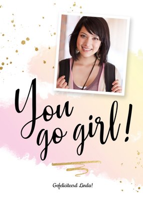 You Go Girl Foto Upload Gefeliciteerd Kaart