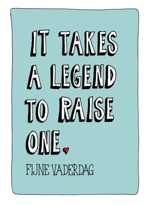 Sandysign | Vaderdagkaart | It takes a legend to raise one