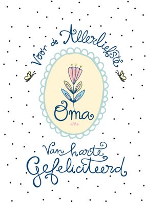 Voor De Allerliefste Oma Geïllustreerde Bloem Gefeliciteerd Kaart