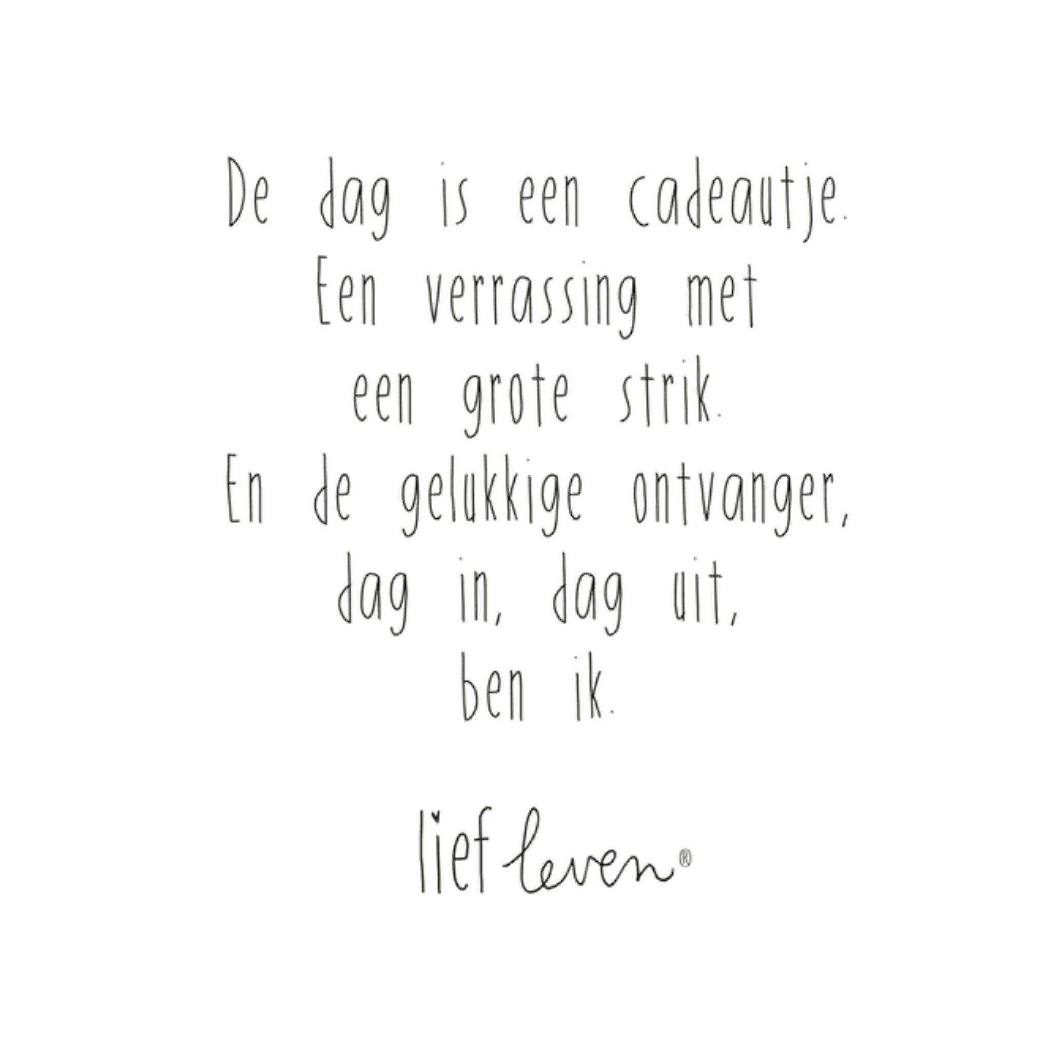 De dag is een cadeautje Vierkante Kaart Lief Leven