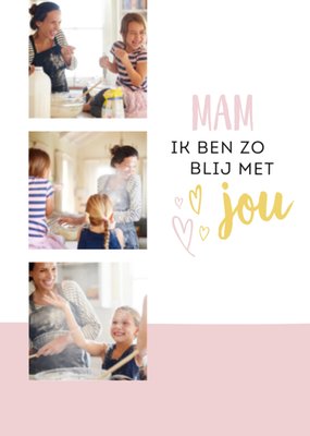 Mam Ik Ben Zo Blij Met Jou Collage Kaart