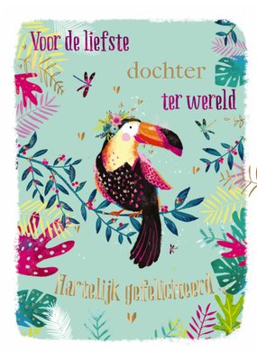 Voor De Liefste Dochter Ter Wereld Geïllustreerde Toekan Gefeliciteerd Kaart