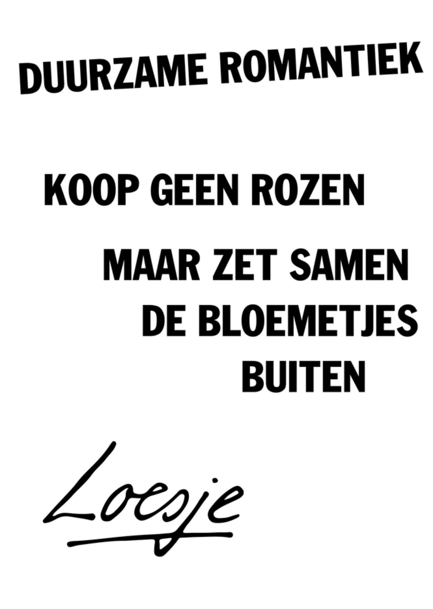 Valentijnskaart bloemetjes buiten Kaart Loesje