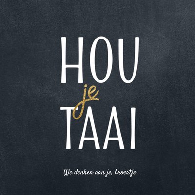 Hou Je Taai Donkere Typografie Broertje Sterkte Kaart