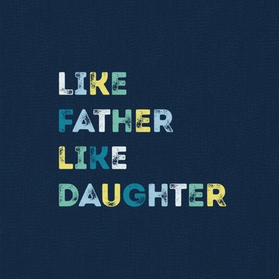 Greetz | Vaderdagkaart | like father like daughter