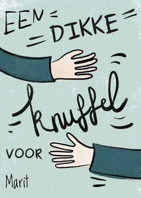 Greetz | Denken aan | Dikke knuffel