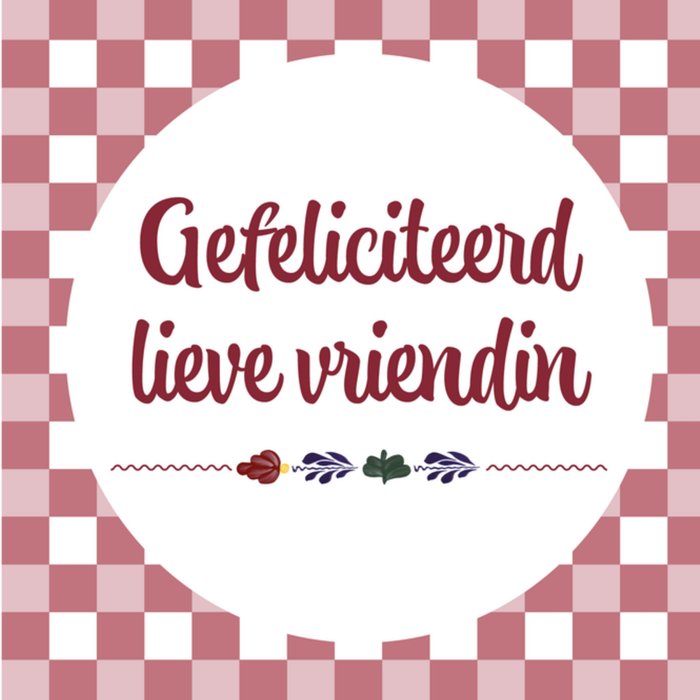 Boerenbont | Verjaardagskaart | Lieve Vriendin