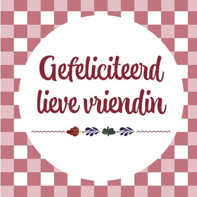 Boerenbont | Verjaardagskaart | Lieve Vriendin