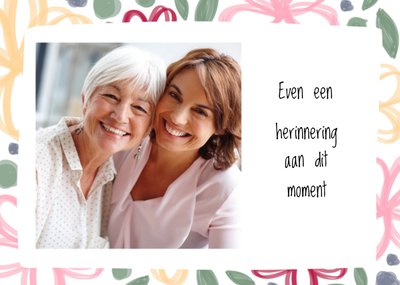 Even Een Herinnering Aan Dit Moment Foto Upload Bloemen Kaart