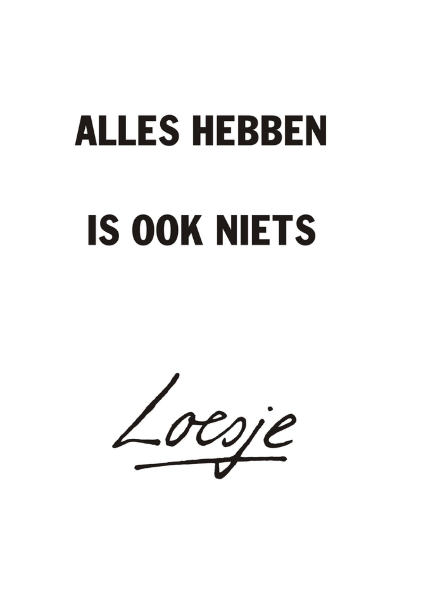 Loesje | Alles hebben is ook niets | Standard Card