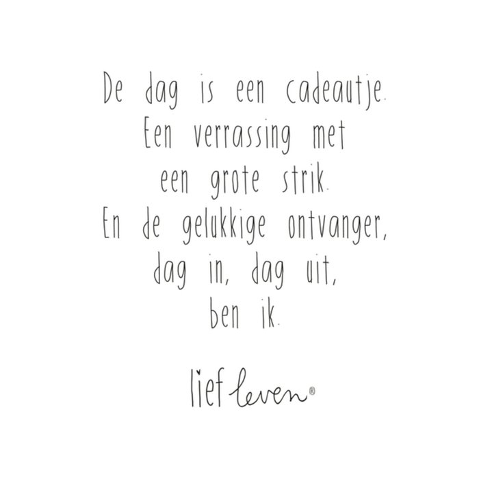 De dag is een cadeautje