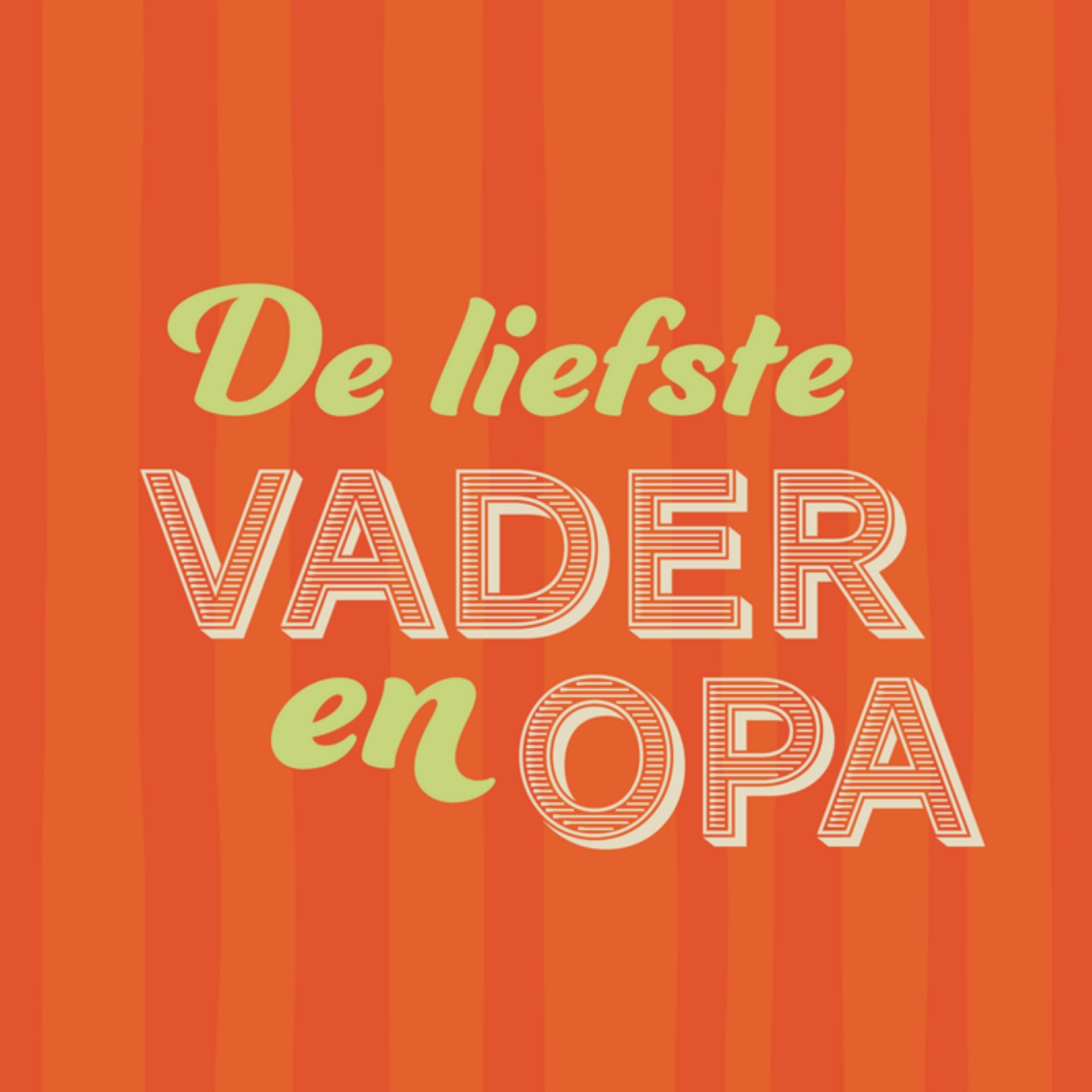 Vaderdag - De liefste vader en opa