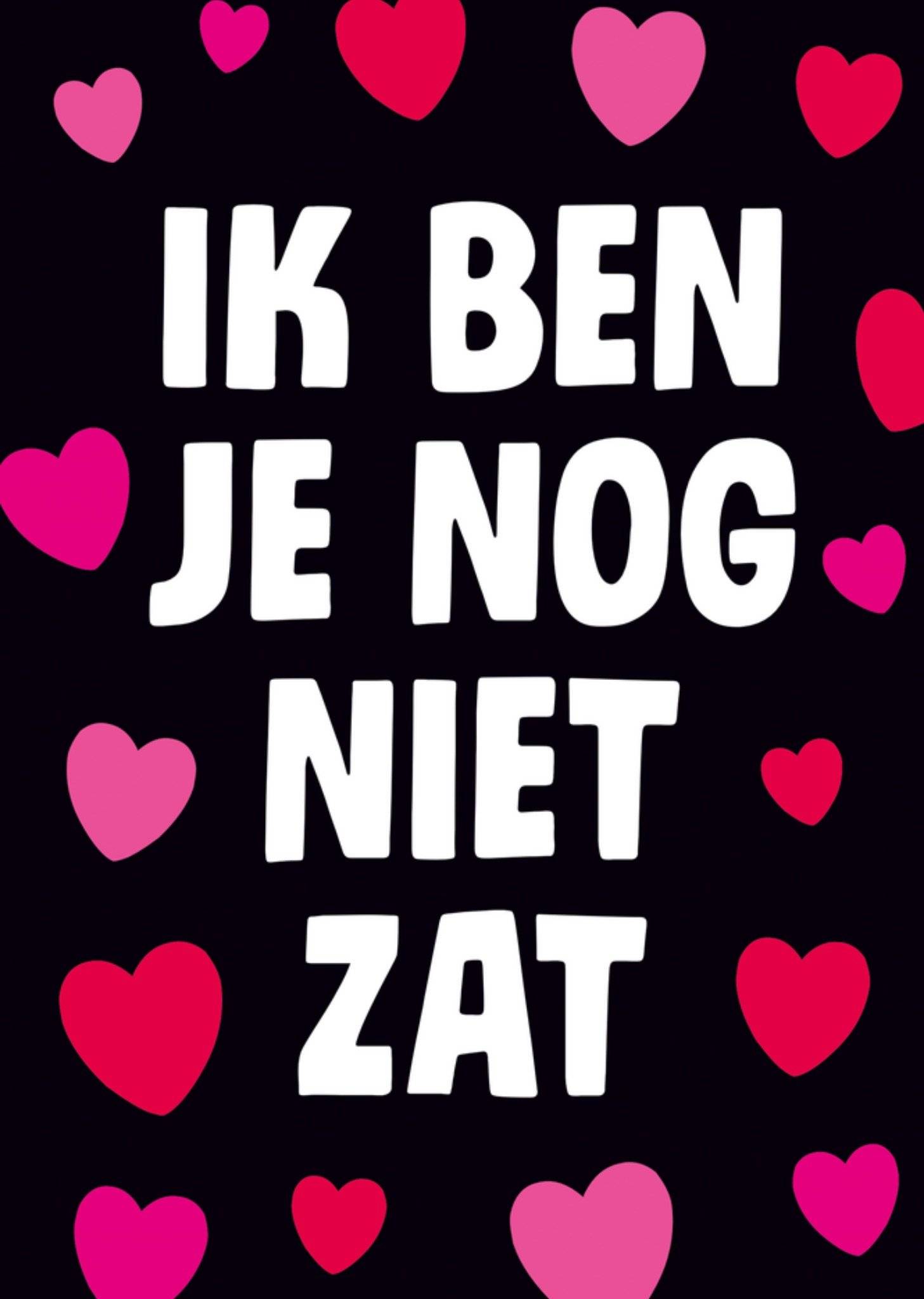 Greetz Valentijnskaart Ik Ben Je Nog Niet Zat Kaart Dean Morris