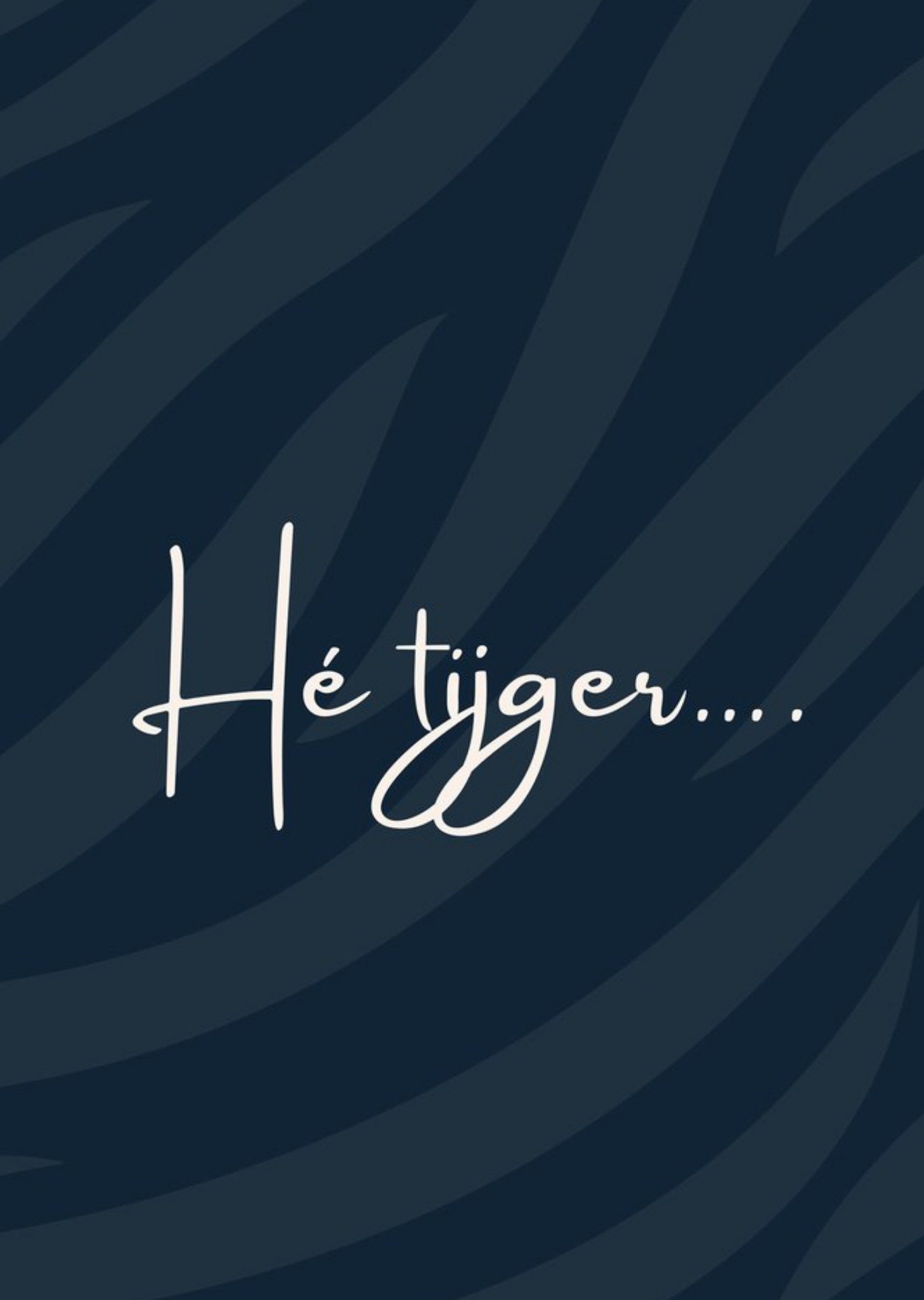 Valentijnskaart Hé tijger Kaart Dave Roelvink