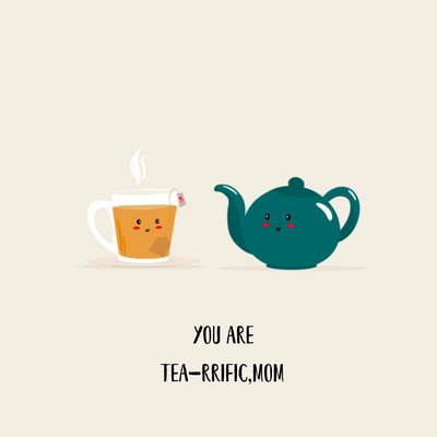 You Are Tea-Rrific Geïllustreerde Thee Mama Kaart