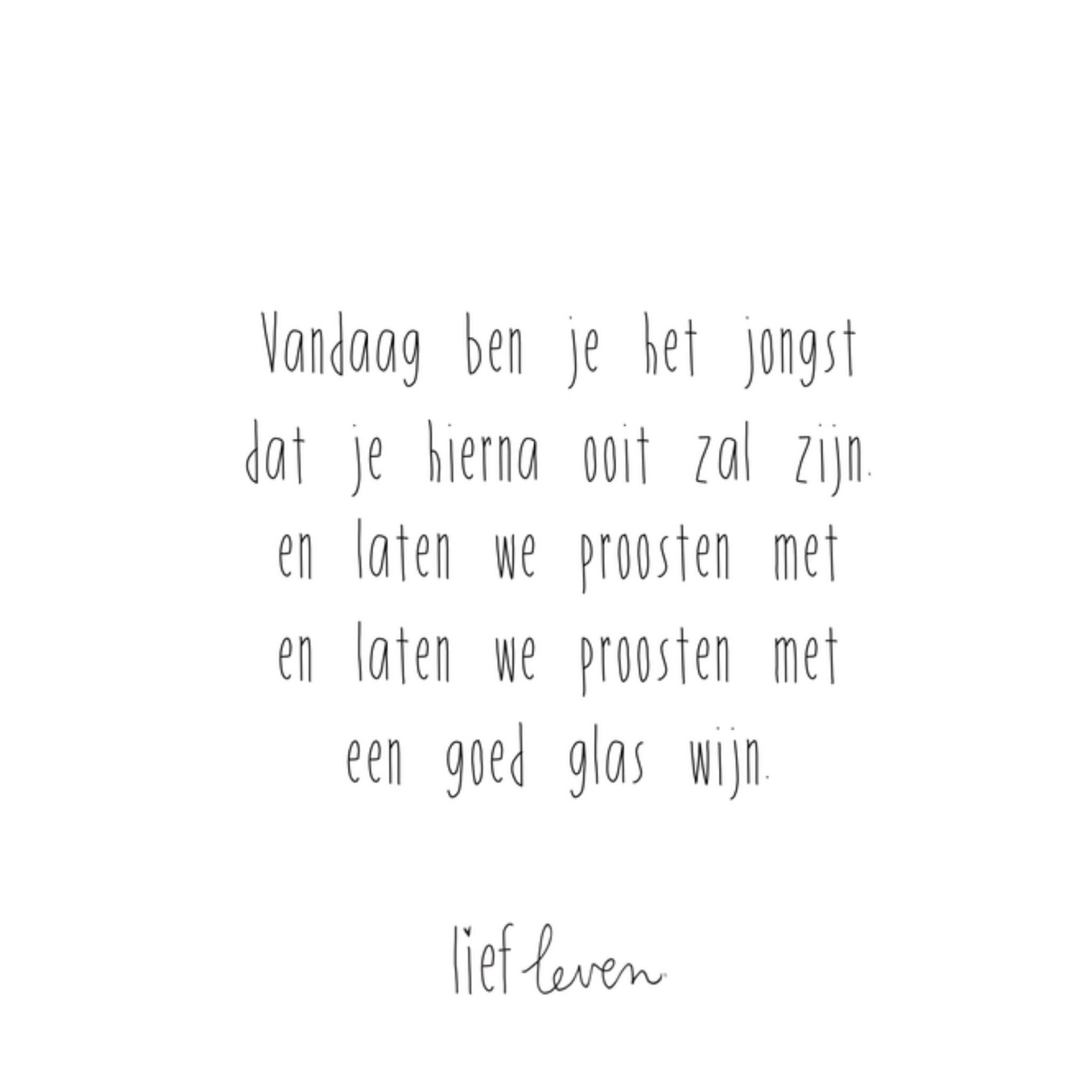 Verjaardagskaart Vandaag Ben Je Het Jongst Dat Je Hierna Ooit Zal Zijn Vierkante Kaart Lief Leven