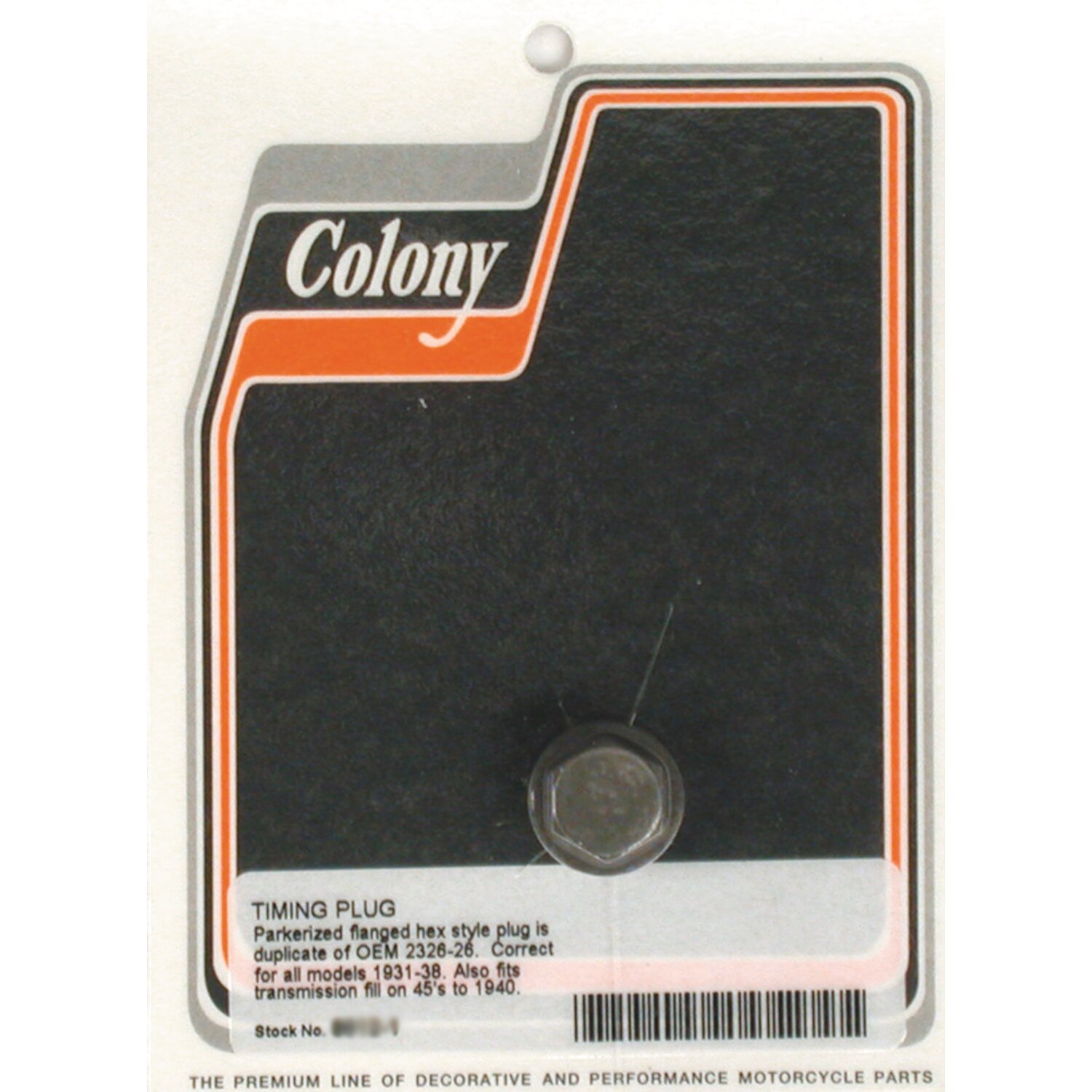Colony, timing/drain plug. OEM style hex. Parkerized, Black, Matte