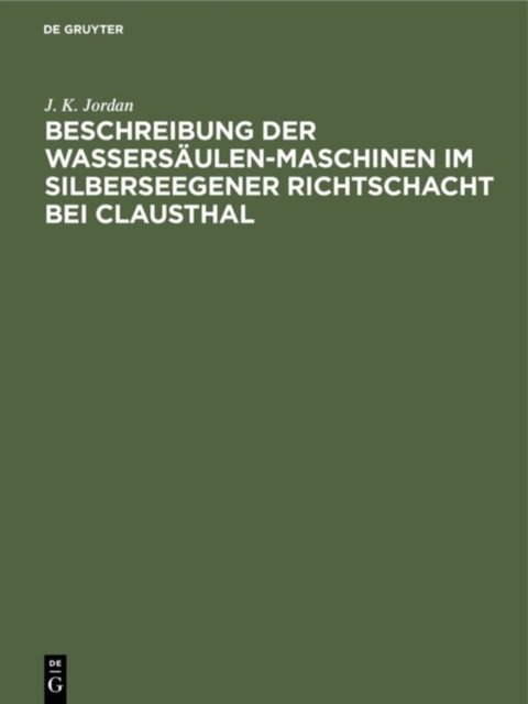 Beschreibung der Wassersaulen-Maschinen im Silberseegener Richtschacht bei Clausthal