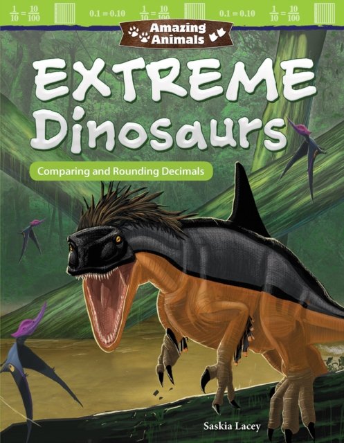 Amazing Animals: Extreme Dinosaurs