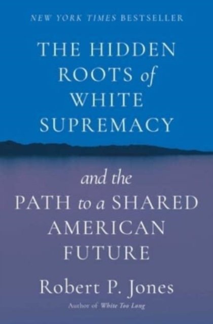 The Hidden Roots of White Supremacy