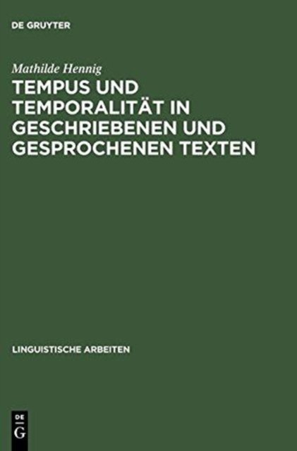 Tempus Und Temporalitat in Geschriebenen Und Gesprochenen Texten