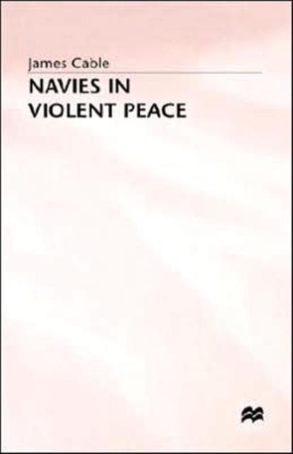 Navies in Violent Peace